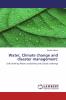 Water Climate change and disaster management:
