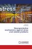 Neuroprotective mechanisms against stress and related problems