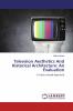 Television Aesthetics And Historical Architecture: An Evaluation