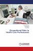 Occupational Risks to Health Care Professionals