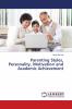 Parenting Styles Personality Motivation and Academic Achievement