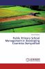 Public Primary School Management in Developing Countries Demystified