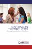 Factors influencing occurrence of violence