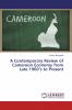 A Contemporary Review of Cameroon Economy from Late 1960's to Present