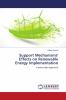 Support Mechanisms' Effects on Renewable Energy Implementation
