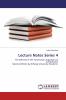 Lecture Notes Series 4