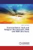 Transcendence: God and Religion (the beyond) DNA and RNA (the here)