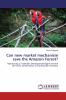 Can new market mechanism save the Amazon Forest?