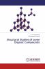 Structural Studies of some Organic Compounds