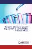 Column Chromatographic Separation of Some Metals in Green Phase