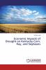 Economic Impacts of Drought on Kentucky Corn Hay and Soybeans