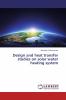 Design and heat transfer studies on solar water heating system