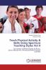 Teach Physical Activity & Skills Using Spectrum Teaching Styles Vol II