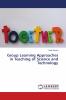 Group Learning Approaches in Teaching of Science and Technology