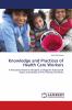 Knowledge and Practices of Health Care Workers