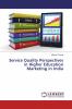 Service Quality Perspectives in Higher Education Marketing in India