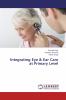 Integrating Eye & Ear Care at Primary Level