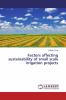 Factors affecting sustainability of small scale irrigation projects