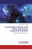 Cosmological Models with Some Interacting Physical Distribution