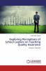 Exploring Perceptions of School Leaders on Teaching Quality Assurance