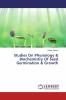 Studies On Physiology & Biochemistry Of Seed Germination & Growth