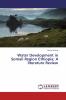 Water Development in Somali Region Ethiopia; A literature Review