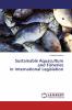 Sustainable Aquaculture and Fisheries in International Legislation