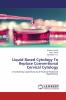 Liquid Based Cytology To Replace Conventional Cervical Cytology
