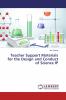 Teacher Support Materials for the Design and Conduct of Science IP