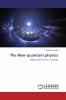 The New quantum physics