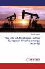 The role of Azerbaijan in the European Union's energy security