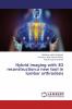 Hybrid imaging with 3D reconstruction