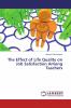 The Effect of Life Quality on Job Satisfaction Among Teachers