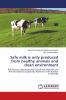 Safe milk is only produced from healthy animals and clean environment