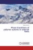 Phase transitions of polymer systems in external fields