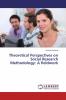 Theoretical Perspectives on Social Research Methodology