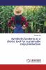 Symbiotic bacteria as a choice tool for sustainable crop production