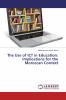 The Use of ICT in Education: Implications for the Moroccan Context