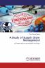 A Study of Supply Chain Management