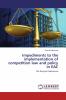Impediments to the implementation of competition law and policy in EAC