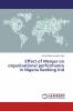 Effect of Merger on organisational performance in Nigeria Banking Ind