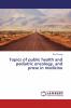 Topics of public health and pediatric oncology and prose in medicine