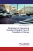 Strategies in Improving Quality of Health Care in Hospitals in Kenya