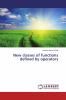 New classes of functions defined by operators