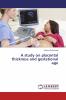 A study on placental thickness and gestational age