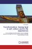 Transformation: Seeing God in self, others and in life experiences: As we undergo transformation, we are changed because we begin to see our self and others with the eyes and heart of God