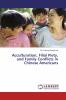 Acculturation Filial Piety and Family Conflicts in Chinese Americans