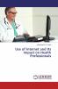 Use of Internet and Its Impact on Health Professionals