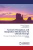 Farmers' Perception and Adaptation Mechanisms To Climate Change