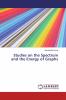 Studies on the Spectrum and the Energy of Graphs